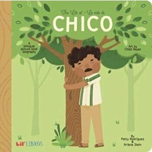 The Life of/La vida de Chico, Board book - Ariana Stein imagine