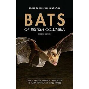 Bats of British Columbia, Paperback - David Nagorsen imagine