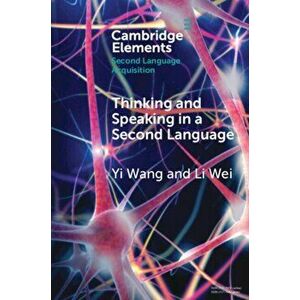 Thinking and Speaking in a Second Language, Paperback - Li (University College London) Wei imagine