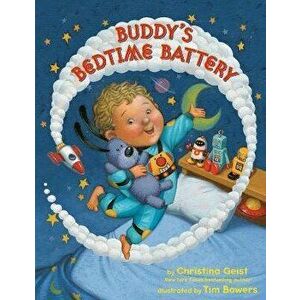 Buddy's Bedtime Battery, Paperback - Tim Bowers imagine