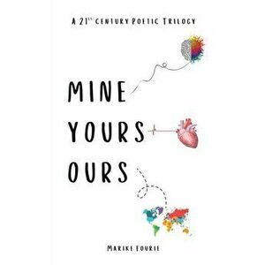 MINE YOURS OURS, Paperback - MARIKE FOURIE imagine
