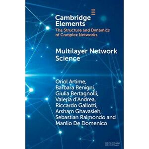 Multilayer Network Science. From Cells to Societies, Paperback - Manlio De Domenico imagine