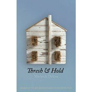 Thresh & Hold, Paperback - Marlanda Dekine imagine