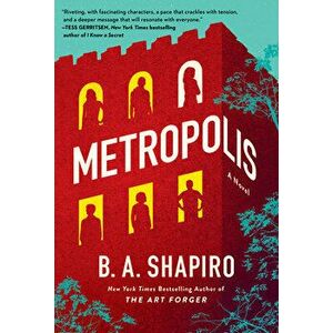 Metropolis. A Novel, Hardback - B. A. Shapiro imagine