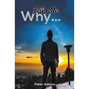 Tell Me Why..., Paperback - Peter Adams imagine