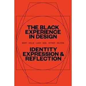 The Black Experience in Design. Identity, Expression & Reflection, Paperback - *** imagine