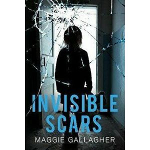 Invisible Scars, Paperback - Maggie Gallagher imagine