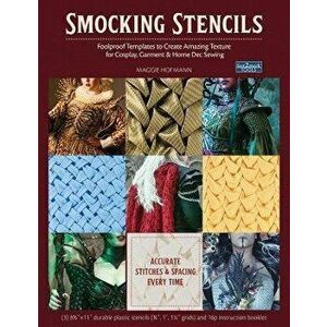 Smocking Stencils. Foolproof Templates to Create Amazing Texture for Cosplay, Garment & Home Dec Sewing - Maggie Hofmann imagine