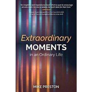 Extraordinary Moments in an Ordinary Life, Paperback - Mike Preston imagine