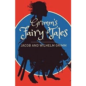 Grimms Fairy Tales: A Selection, Paperback - Grimm imagine