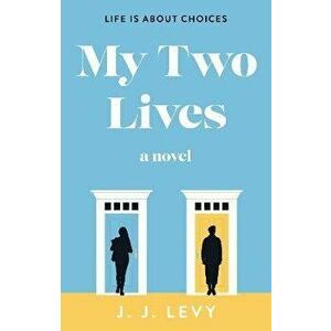 My Two Lives, Paperback - J. J. Levy imagine