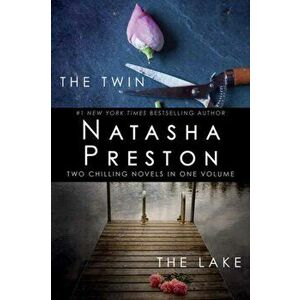 The Twin and The Lake. Two Chilling Novels in One Volume, Paperback - Natasha Preston imagine