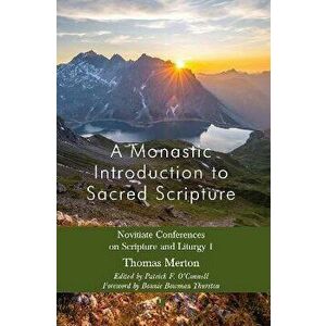 A Monastic Introduction to Sacred Scripture. Novitiate Conferences on Scripture and Liturgy 1, Paperback - *** imagine