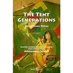 The Tent Generations. Palestinian Poems, Paperback - Tawfiq Zayyad imagine