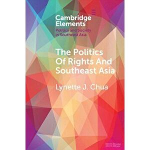 The Politics of Rights and Southeast Asia, Paperback - *** imagine