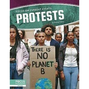 Focus on Current Events: Protests, Paperback - Emma Kaiser imagine