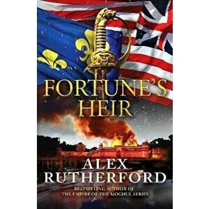 Fortune's Heir, Paperback - Alex Rutherford imagine