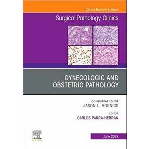 Gynecologic and Obstetric Pathology, An Issue of Surgical Pathology Clinics, Hardback - *** imagine