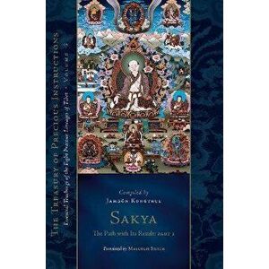Sakya: The Path with Its Result, Part 1. Essential Teachings of the Eight Practice Lineages of Tibet, Volume 5, Hardback - Jamgoen Kongtrul Lodroe Tha imagine