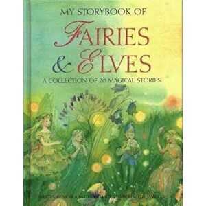 My Storybook of Fairies and Elves. A collection of 20 magical stories, Hardback - Nicola Baxter imagine