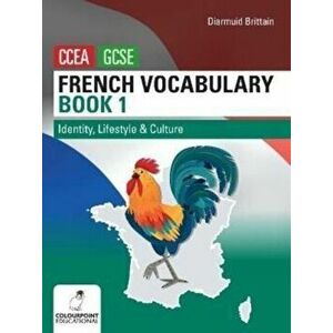 French Vocabulary Book One for CCEA GCSE. Identity, Lifestyle and Culture, Paperback - Diarmuid Brittain imagine