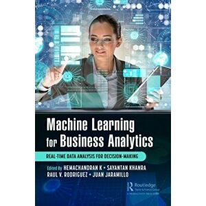 Machine Learning for Business Analytics. Real-Time Data Analysis for Decision-Making, Paperback - *** imagine