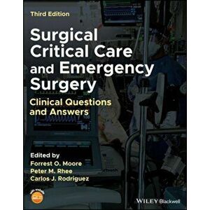 Surgical Critical Care and Emergency Surgery - Clinical Questions and Answers, 3e, Paperback - FO Moore imagine