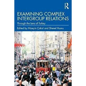 Examining Complex Intergroup Relations. Through the Lens of Turkey, Paperback - *** imagine