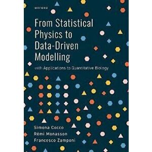 From Statistical Physics to Data-Driven Modelling. with Applications to Quantitative Biology, Hardback - *** imagine