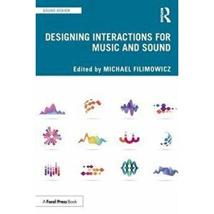 Designing Interactions for Music and Sound, Paperback - *** imagine