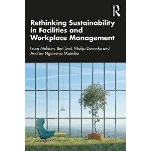 Rethinking Sustainability in Facilities and Workplace Management, Paperback - *** imagine