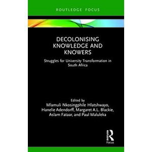 Decolonising Knowledge and Knowers. Struggles for University Transformation in South Africa, Hardback - *** imagine