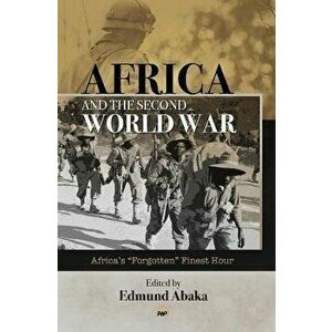 Africa And The Second World War. Africa's 'Forgotten' Finest Hour, Paperback - *** imagine