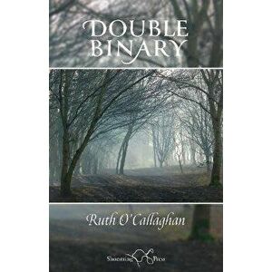 Double Binary, Paperback - Ruth O'Callaghan imagine