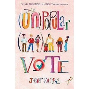 The (Un)Popular Vote, Paperback - Jasper Sanchez imagine