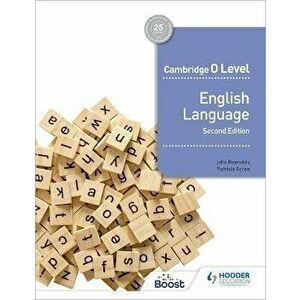 Cambridge O Level English Language Second edition, Paperback - Patricia Acres imagine