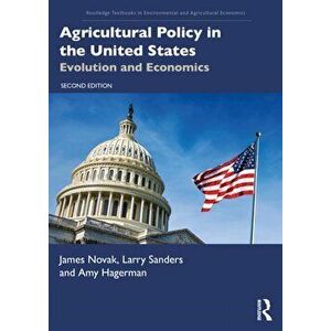 Agricultural Policy in the United States. Evolution and Economics, 2 ed, Paperback - Amy D. Hagerman imagine