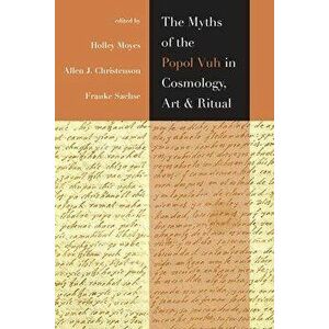 The Myths of the Popol Vuh in Cosmology, Art, and Ritual, Hardback - *** imagine
