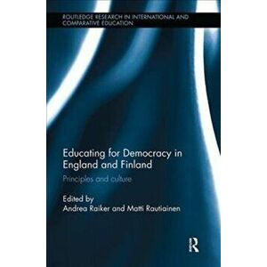 Educating for Democracy in England and Finland. Principles and culture, Paperback - *** imagine