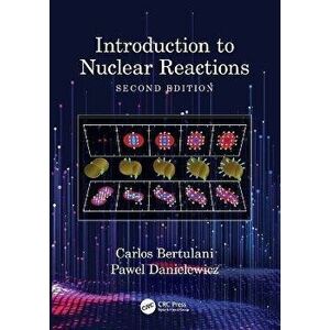 Introduction to Nuclear Reactions. 2 ed, Paperback - Pawel Danielewicz imagine