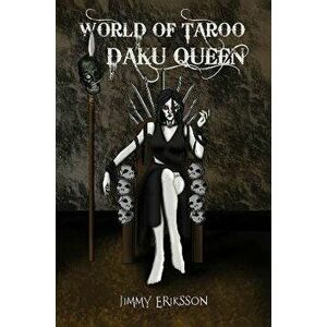 World of Taroo: Daku Queen, Paperback - Jimmy Eriksson imagine