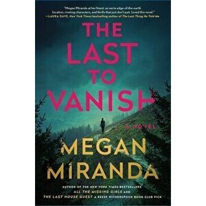 The Last to Vanish. A Novel, Hardback - Megan Miranda imagine