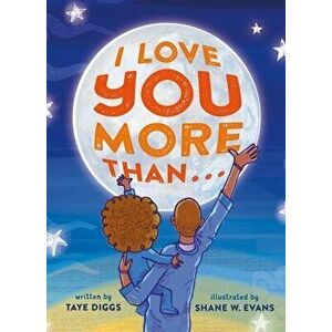 I Love You More Than . . ., Board book - Taye Diggs imagine