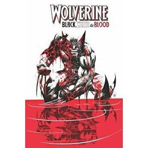 Wolverine: Black, White & Blood, Paperback - Matthew Rosenberg imagine