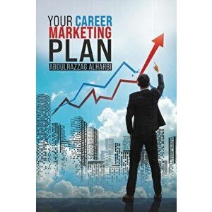 Your Career Marketing Plan, Paperback - Abdulrazzag Alharbi imagine