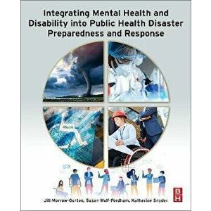 Integrating Mental Health and Disability Into Public Health Disaster Preparedness and Response, Paperback - *** imagine