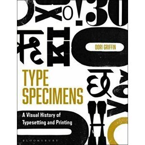 Type Specimens. A Visual History of Typesetting and Printing, Paperback - *** imagine