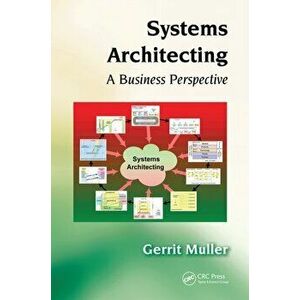 Systems Architecting. A Business Perspective, Paperback - Gerrit Muller imagine