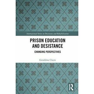 Prison Education and Desistance. Changing Perspectives, Paperback - Geraldine Cleere imagine