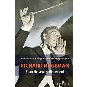 Richard Hageman. From Holland to Hollywood, New ed, Paperback - Kathryn Kalinak imagine